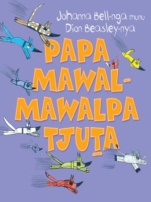cover image of Too Many Cheeky Dogs (Papa Mawal-mawalpa Tjuta)